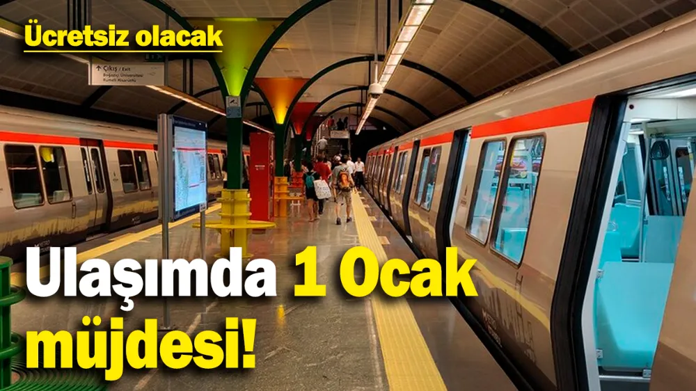 Ulaşımda 1 Ocak müjdesi! Ücretsiz olacak