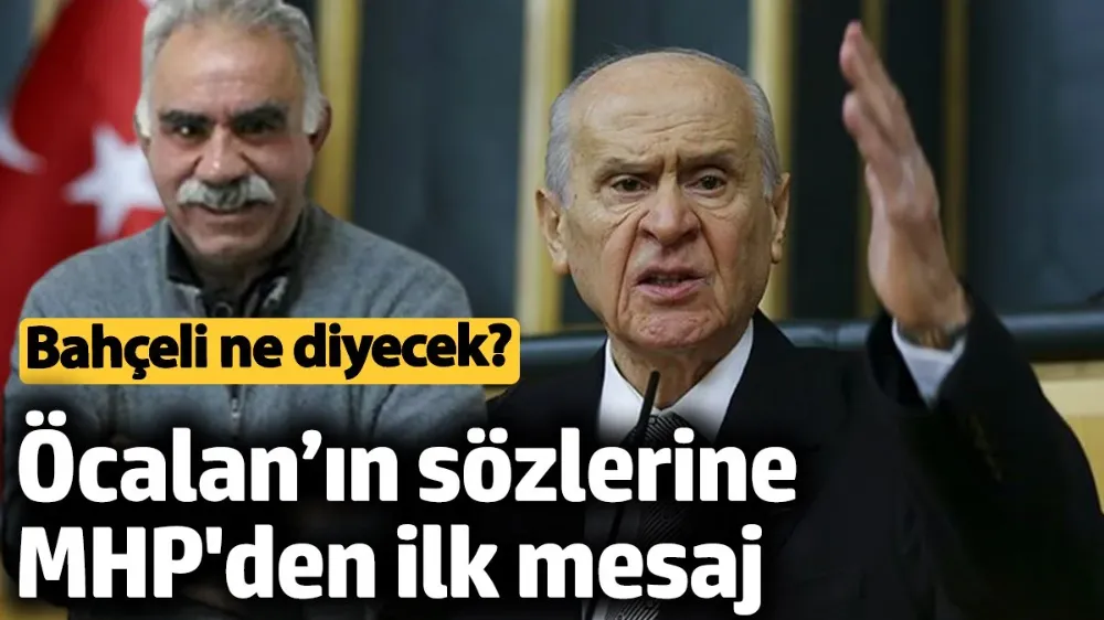 Öcalan’ın sözlerine MHP