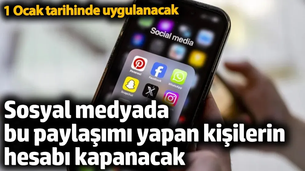 Sosyal medyada bu paylaşımı yapan kişilerin hesabı kapanacak. 