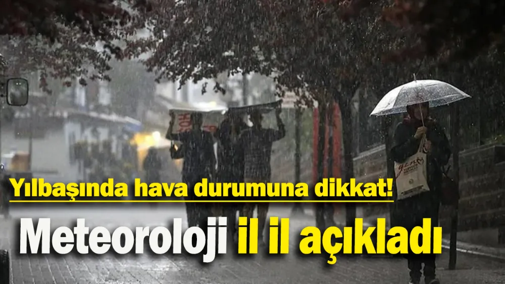 Yılbaşında hava durumuna dikkat!