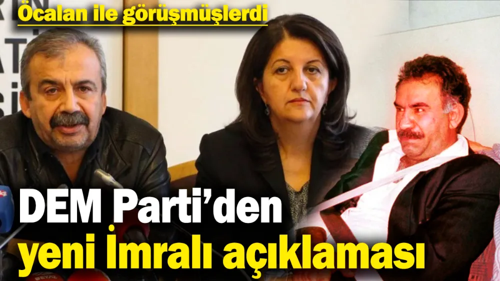 DEM Parti’den yeni İmralı açıklaması! 