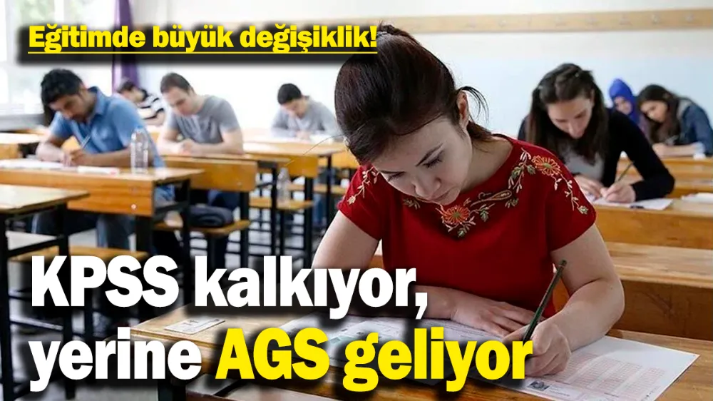 KPSS kalkıyor yerine AGS geliyor! Peki aradaki fark ne?