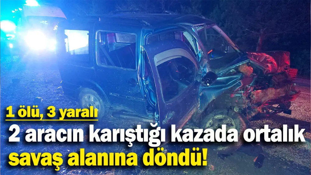 2 aracın karıştığı kazada ortalık savaş alanına döndü