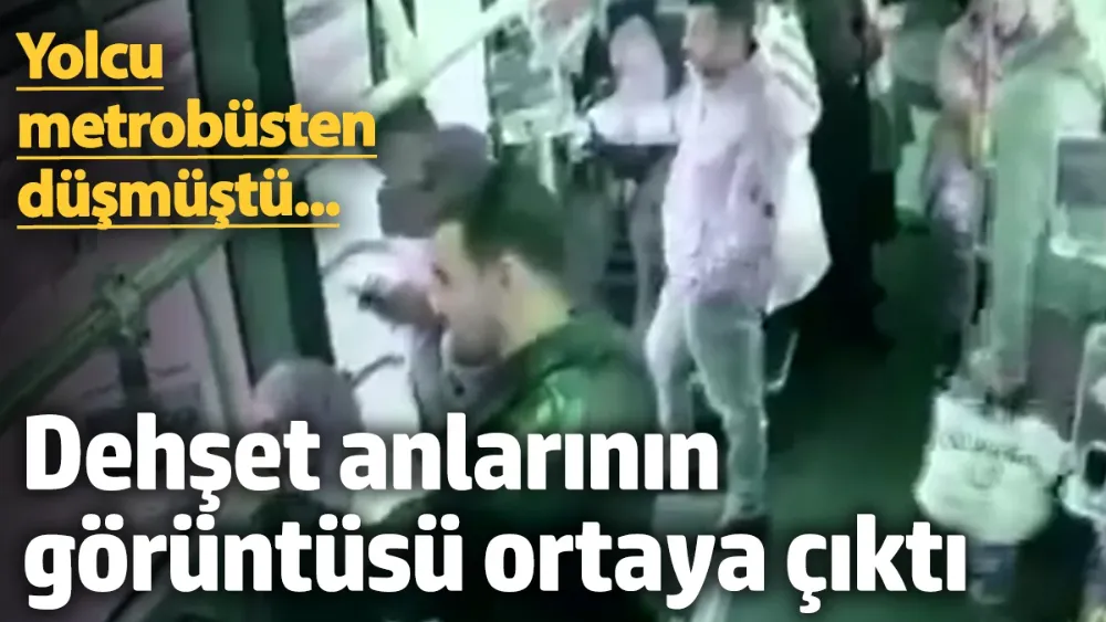 Yolcu metrobüsten düşmüştü... 