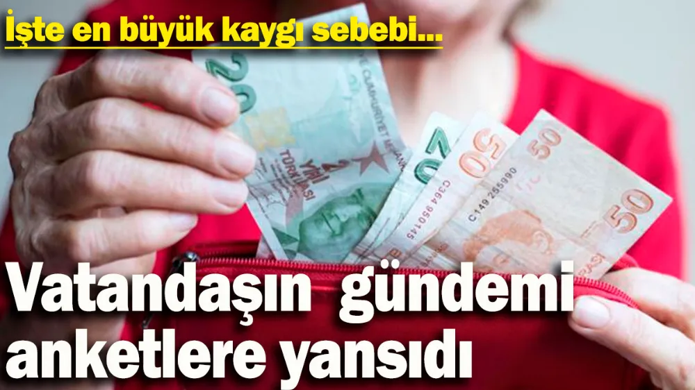 Vatandaşın gündemi anketlere yansıdı! 