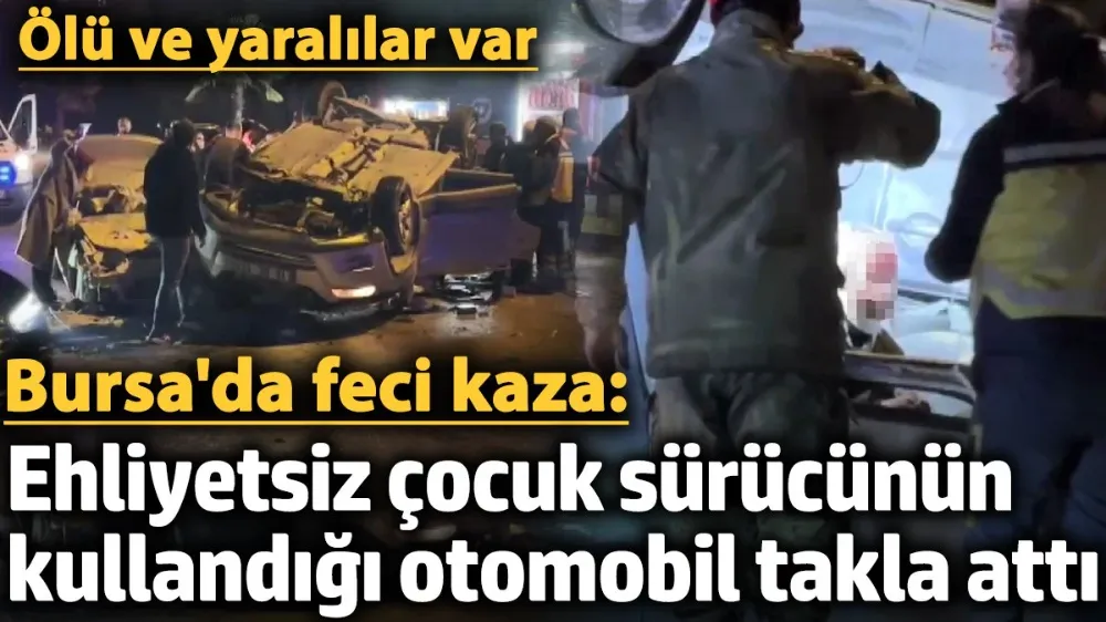 Ehliyetsiz çocuk sürücünün kullandığı otomobil takla attı! 