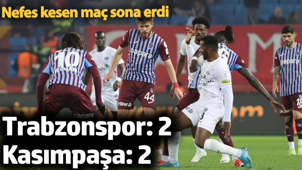 Trabzonspor: 2- Kasımpaşa: 2