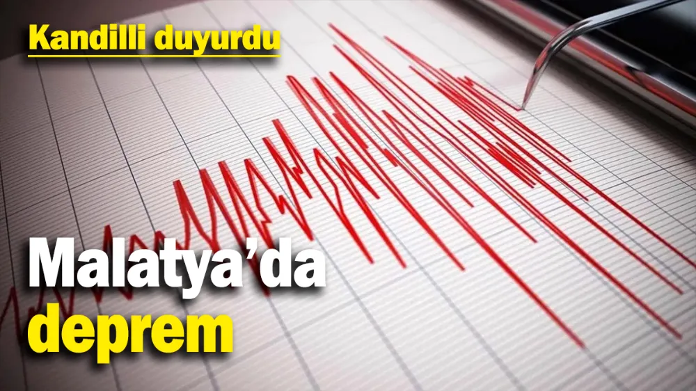 Malatya’da deprem! Kandilli duyurdu