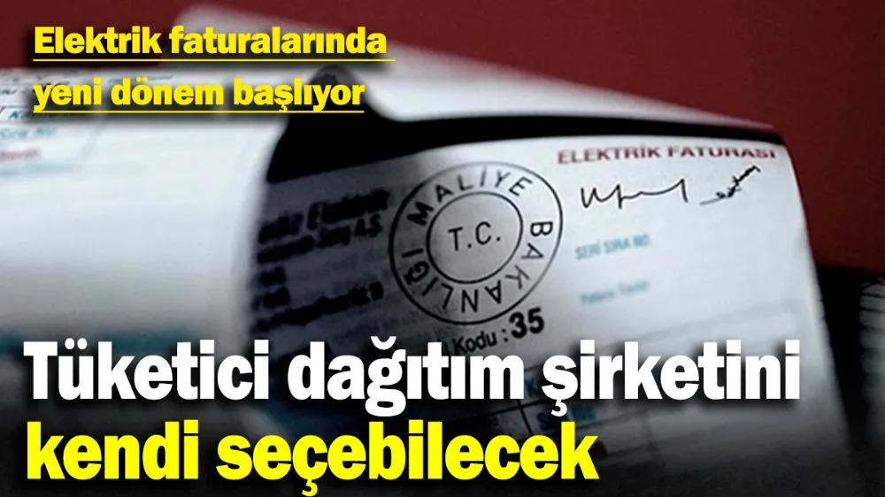 Tüketici dağıtım şirketini kendi seçebilecek