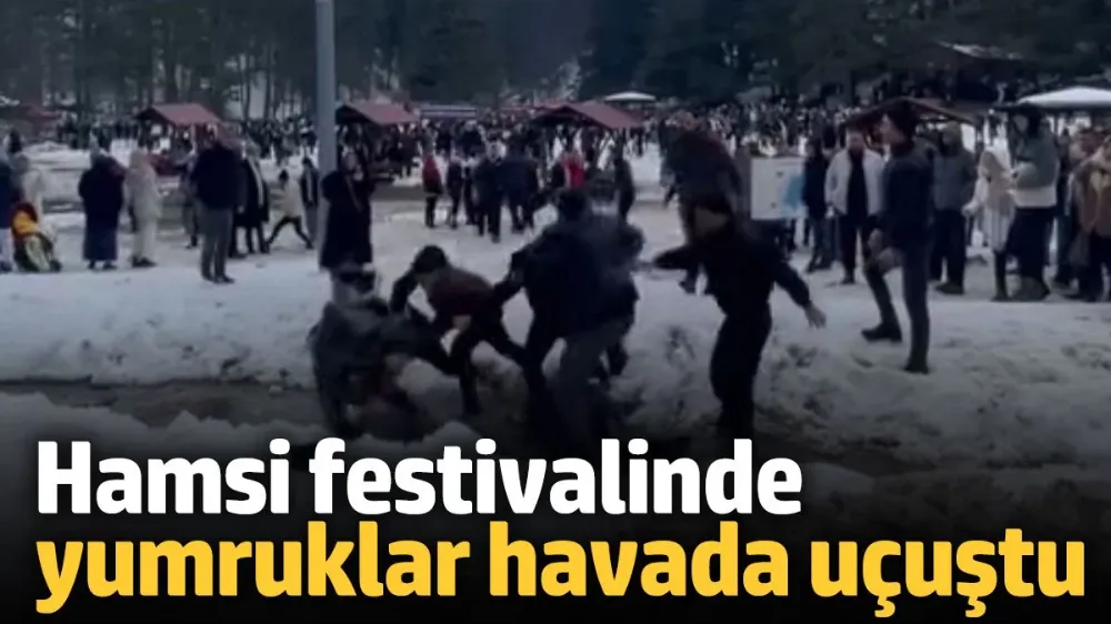 Hamsi festivalinde yumruklar havada uçuştu