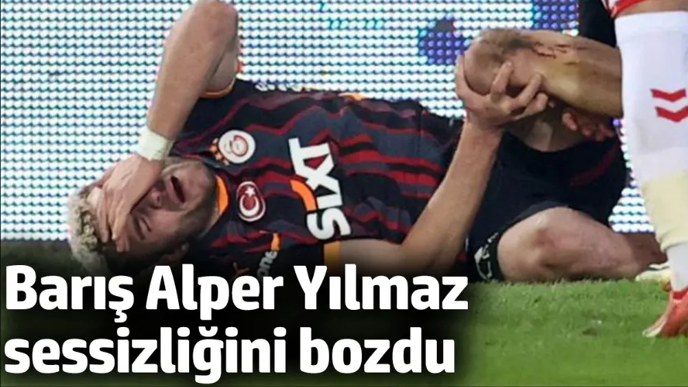 Barış Alper Yılmaz sessizliğini bozdu. 