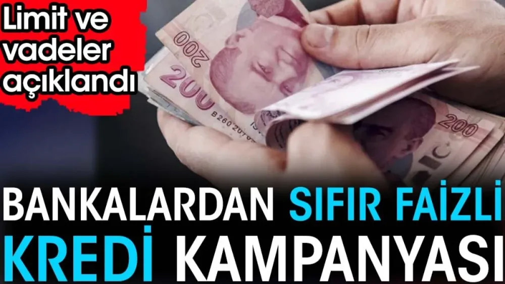 Bankalardan sıfır faizli kredi kampanyası