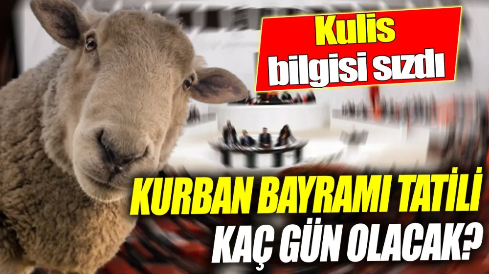 Kurban Bayramı tatili kaç gün olacak? 