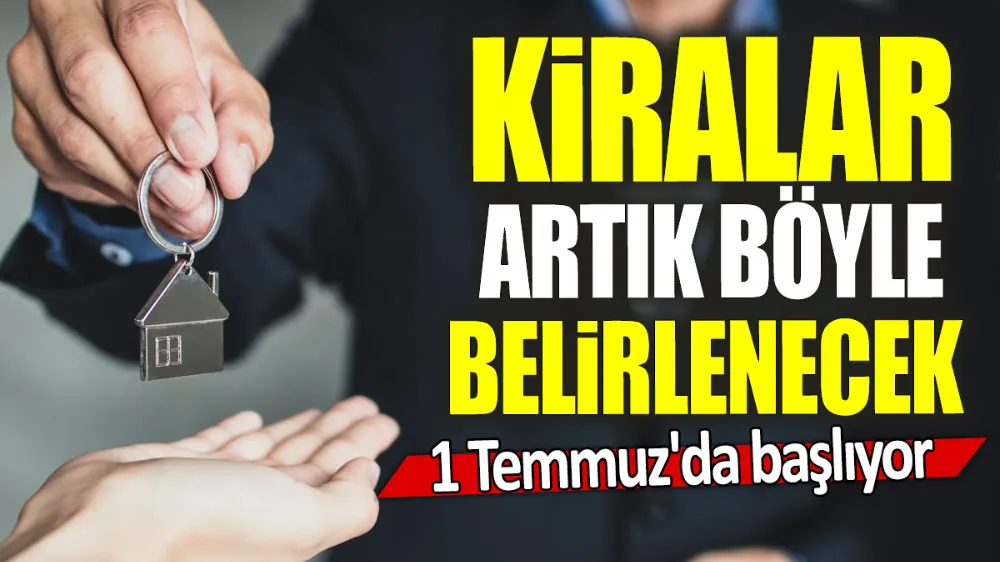 Kiralar artık böyle belirlenecek: 1 Temmuz