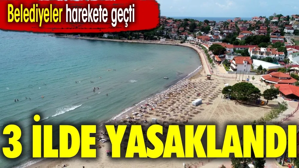 3 ilde denize girmek yasaklandı