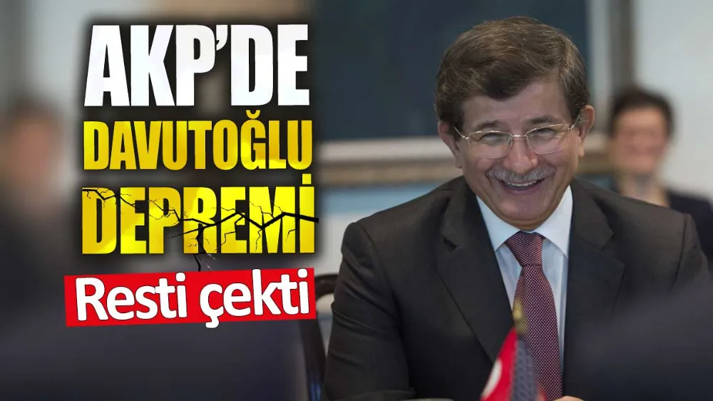 AKP’de Davutoğlu depremi !