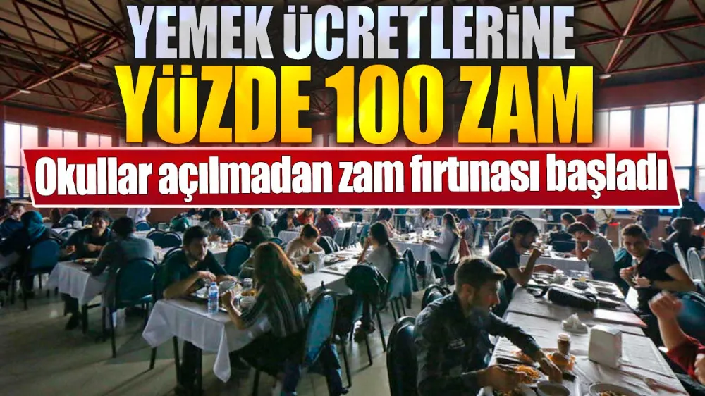 Yemek ücretlerine yüzde 100 zam