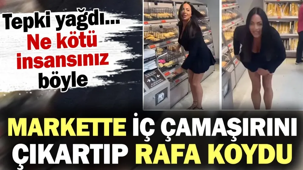 Markette iç çamaşırını çıkartıp rafa koydu