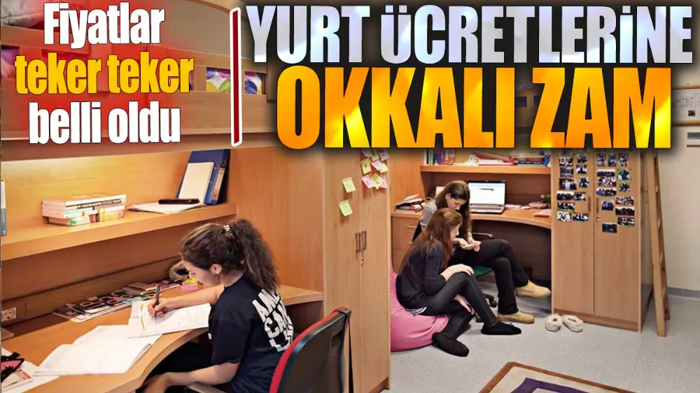 Yurt ücretlerine okkalı zam