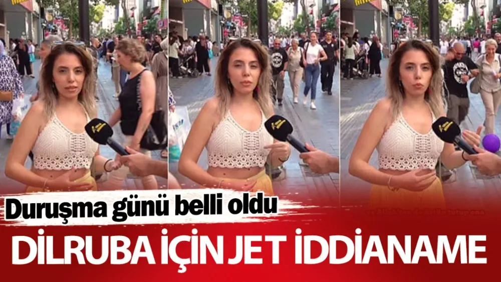 Dilruba Y. İçin jet iddianame! 