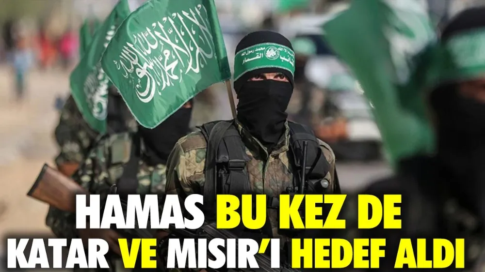 Hamas bu kez Katar ve Mısır