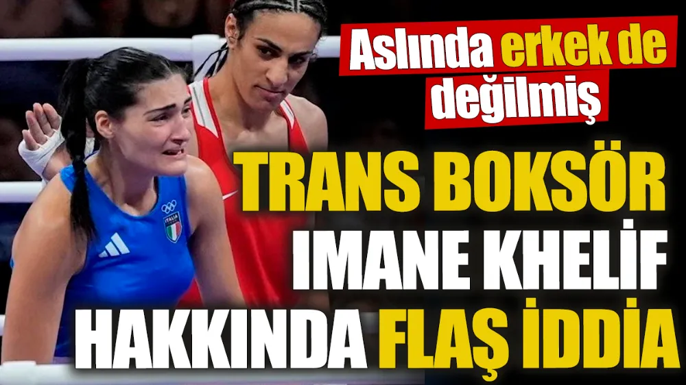 Trans boksör Imane Khelif hakkında flaş iddia! Aslında erkek de değilmiş