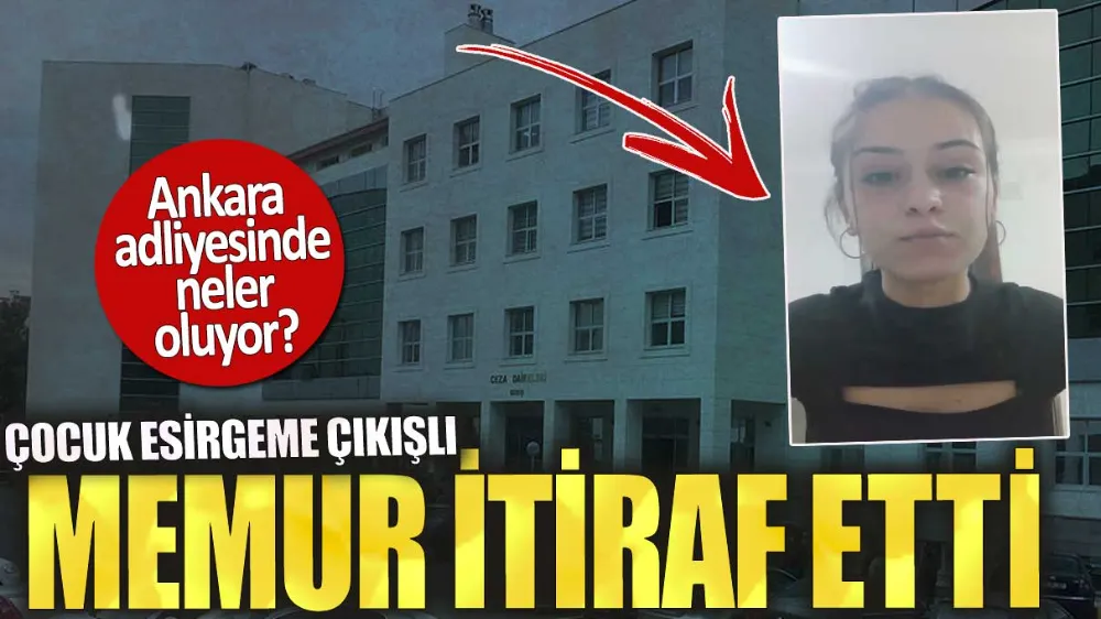 Ankara adliyesinde neler oluyor