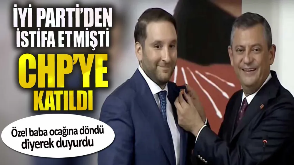 İYİ Partili isim CHP’ye katıldı