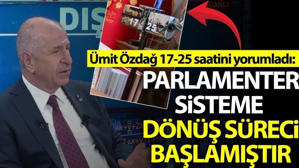 Ümit Özdağ 17-25 saatini yorumladı