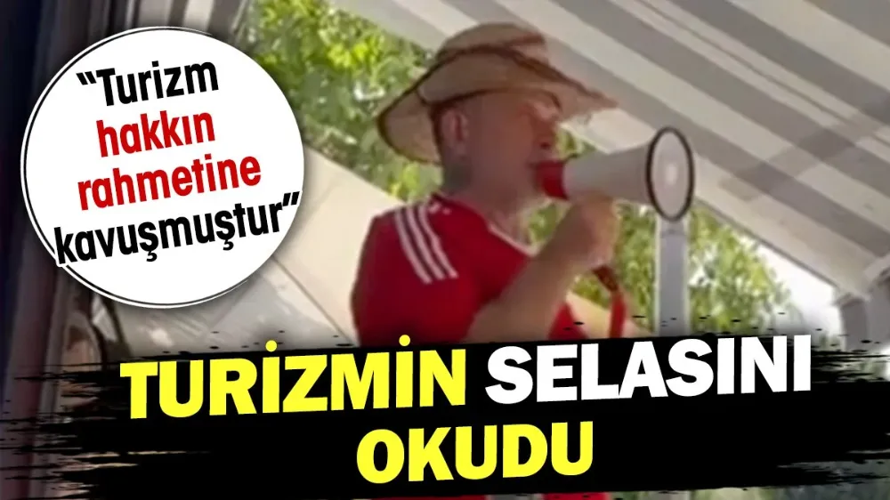 Turizmin selasını okudu: 