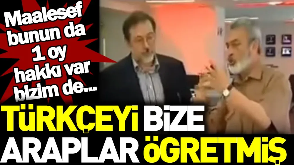 Türkçeyi bize Araplar öğretmiş !!!