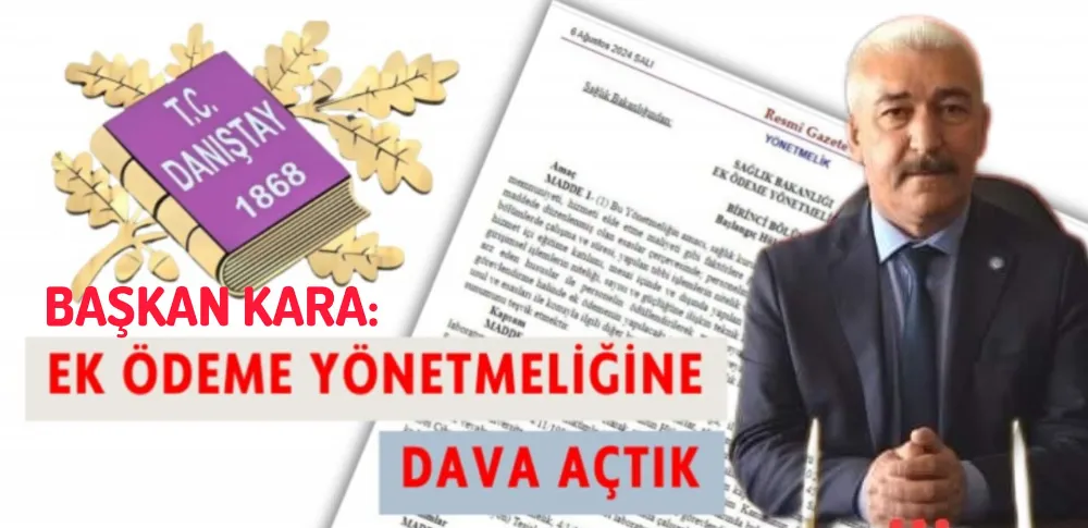 KARA, Ek Ödeme Yönetmeliğinin İptali İçin Danıştay’a Dava Açtık