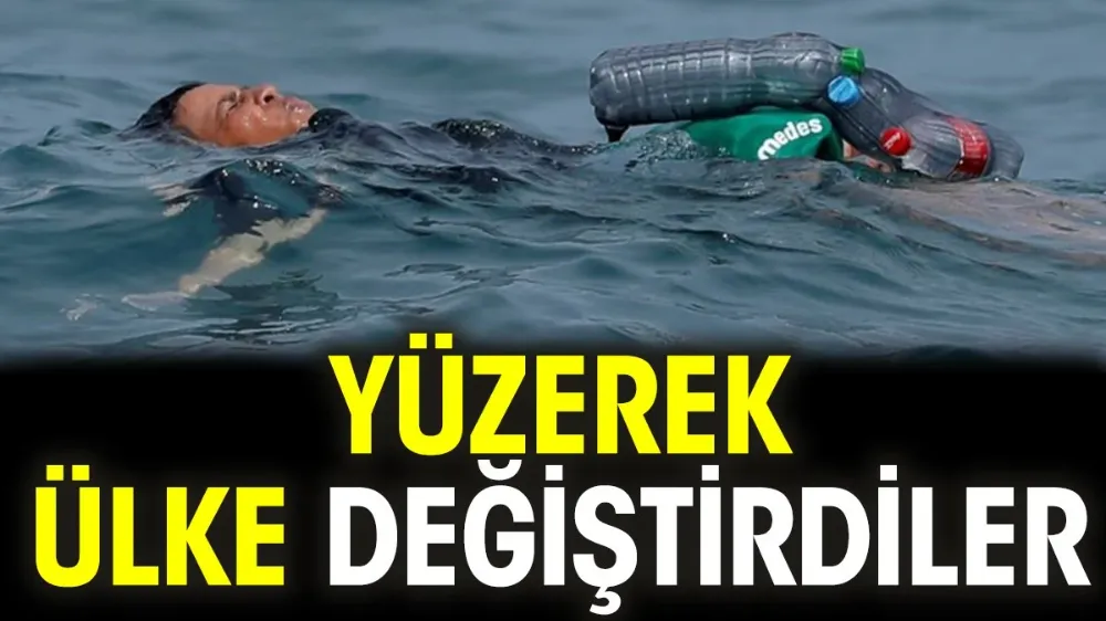 Yüzerek ülke değiştirdiler