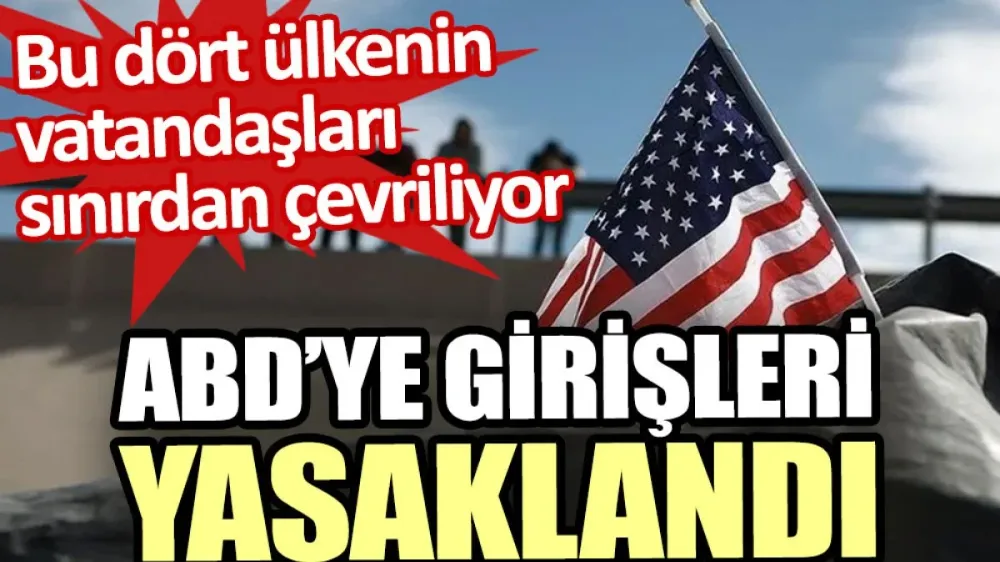 ABD’ye girişleri yasaklanan ülkelerin vatandaşları sınırdan çevriliyor