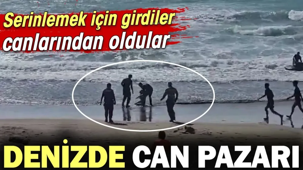 Denizde can pazarı! Serinlenmek için girdiler canlarından oldular