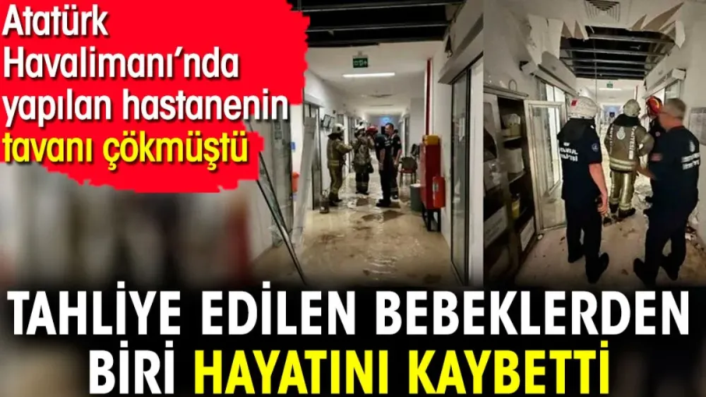 Tahliye edilen bebeklerden biri hayatını kaybetti