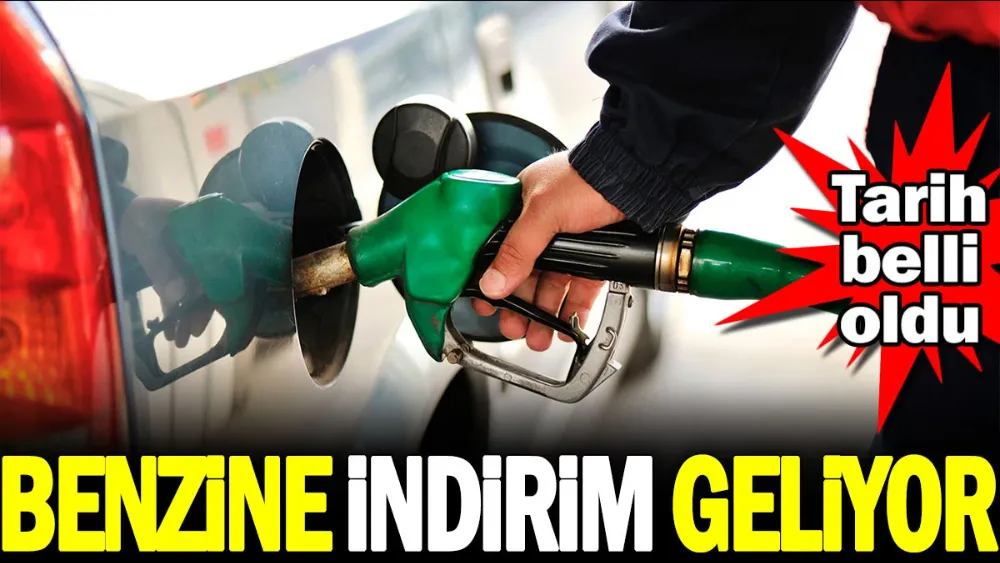 Benzine indirim geliyor. Tarih belli oldu