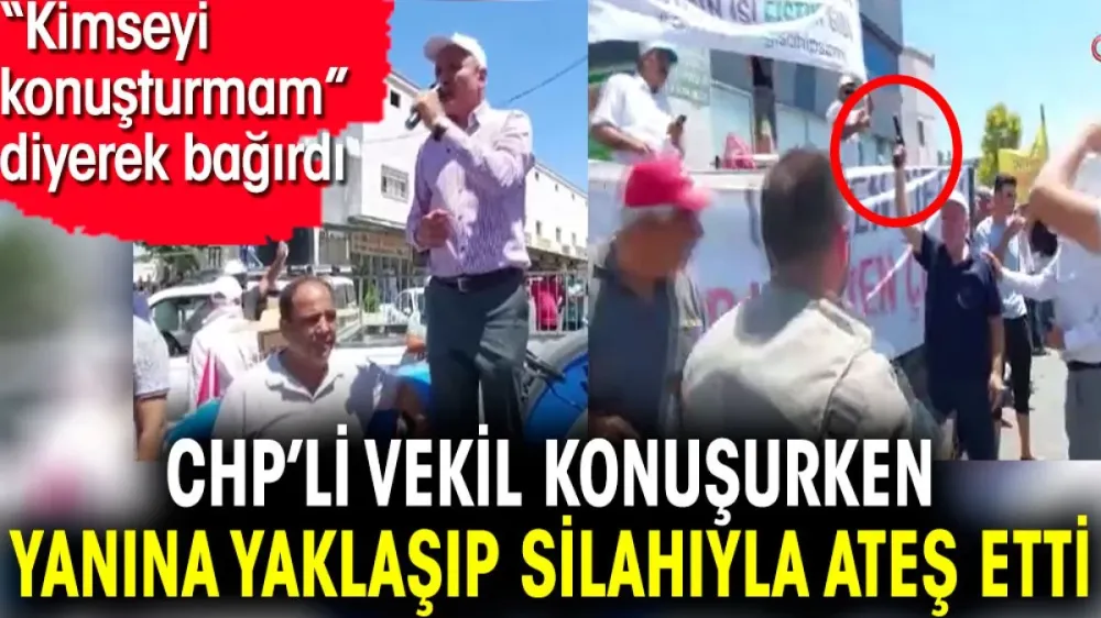 CHP’li vekil konuşurken yanına yaklaşıp silahıyla ateş etti