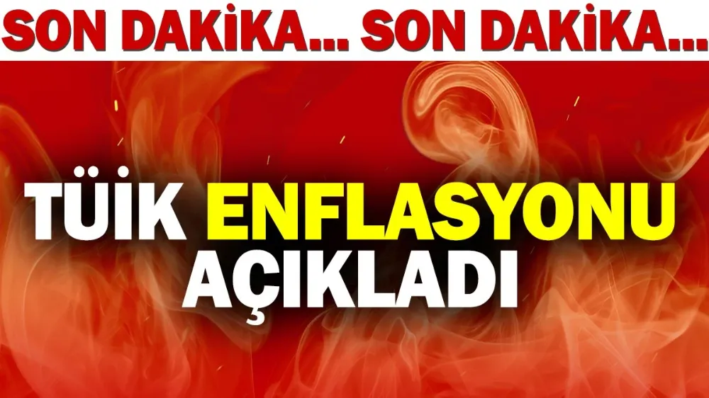 Flaş… Flaş… TÜİK enflasyonu açıkladı