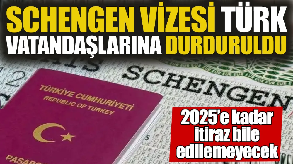 Schengen Vizesi Türk vatandaşlarına durduruldu! 