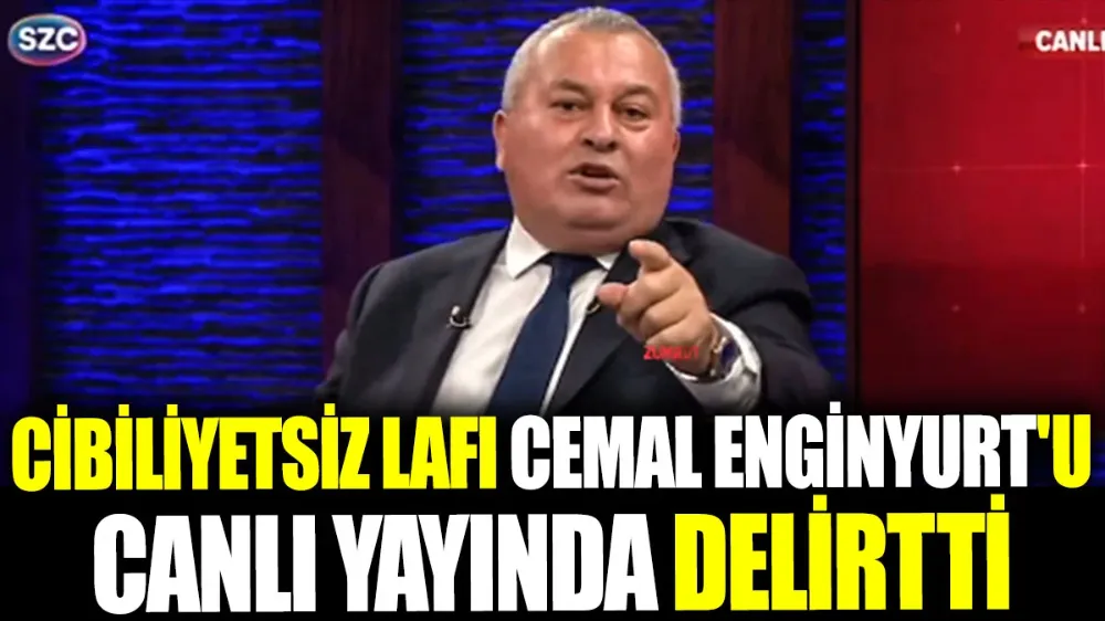 Cibiliyetsiz lafı Cemal Enginyurt