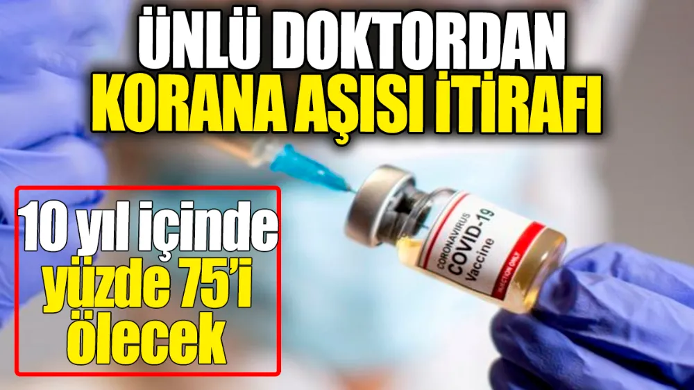 Ünlü doktordan korana aşısı itirafı