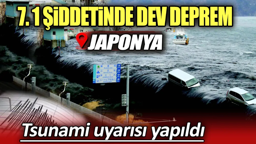 Tsunami uyarısı yapıldı