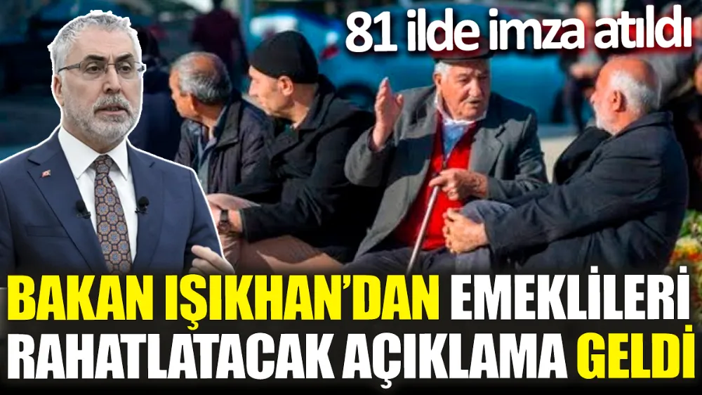 Bakan Işıkhan’dan emeklileri rahatlatacak açıklama geldi! 