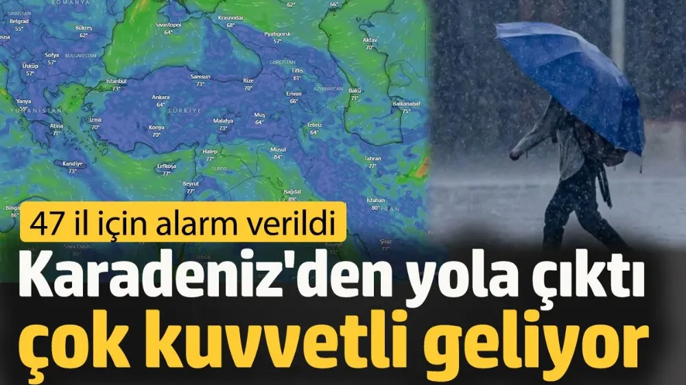  47 il için alarm verildi !