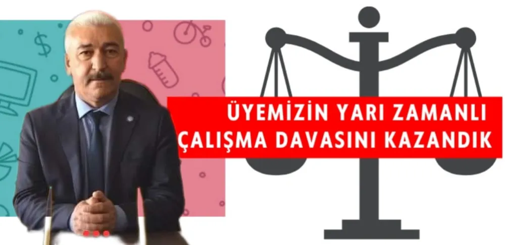 KARA:Üyemizin Yarı Zamanlı Çalışma Davasını Kazandık