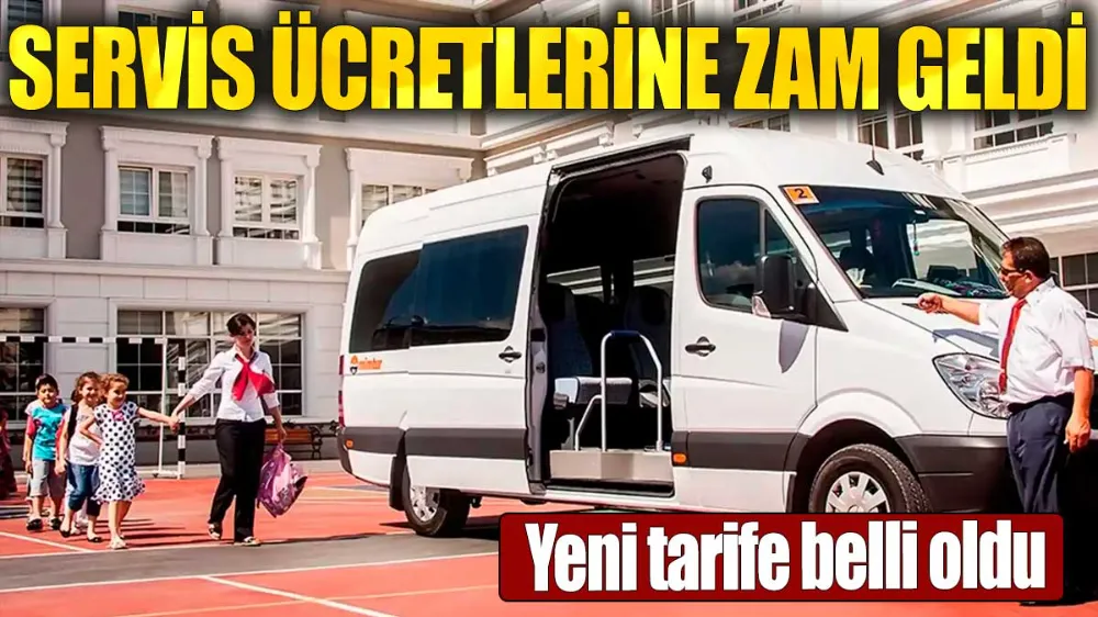 Servis ücretlerine zam geldi