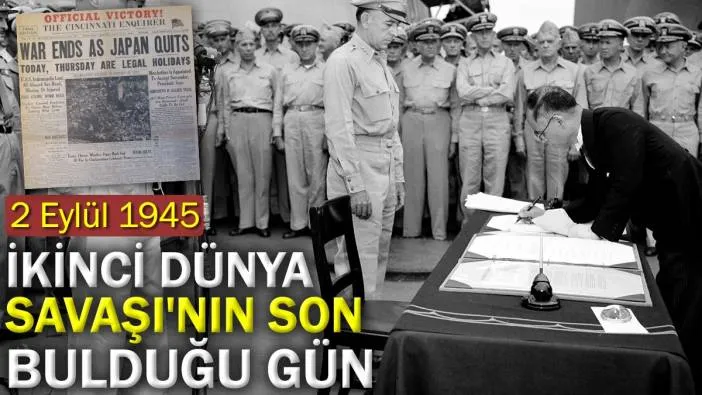 2 Eylül 1945: İkinci Dünya Savaşı