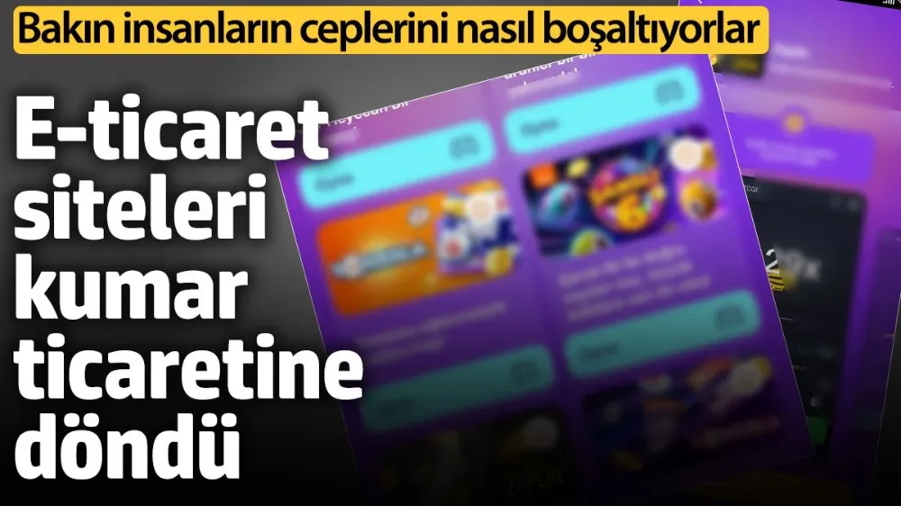 E-ticaret siteleri kumar sitelerine döndü