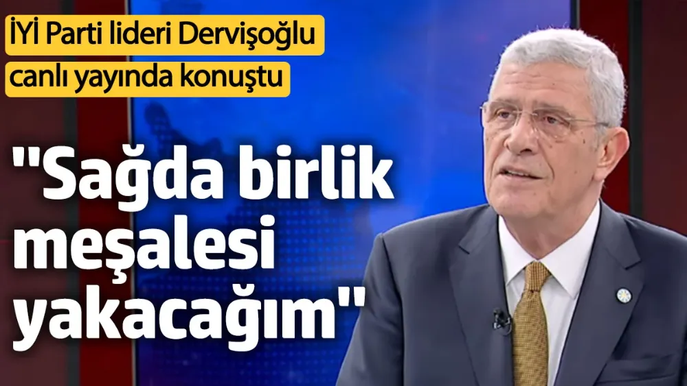 Dervişoğlu: Sağ merkez siyaseti yeniden ayağa kaldırabilmek için birlik meşalesi yakacağım